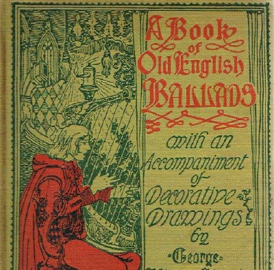 Image for A Book of Old English Ballads with an Accompanyment of Decorative Drawings by George Wharton Edwards