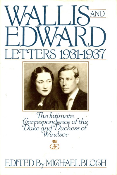 Image for Wallis and Edward: Letters, 1931-1937: the Intimate Correspondence of the Duke and Duchess of Windsor