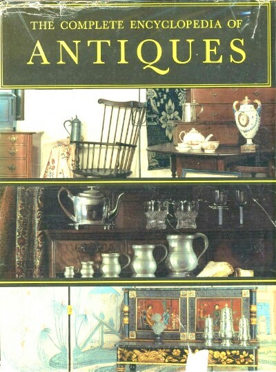 Image for THE COMPLETE ENCYCLOPEDIA OF ANTIQUES: Compiled by the Connoisseur: a Complete and Concise Illustrated Reference Guide for Antique Collectors