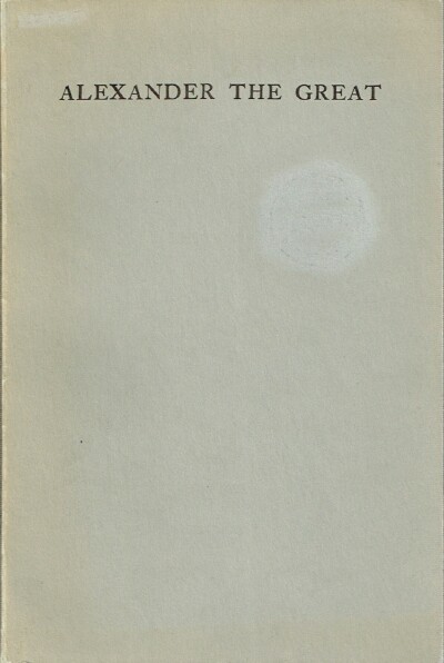 Image for ALEXANDER THE GREAT AND THE ALEXANDER ROMANCES: A Tentative Classification of Books, Panphelets and Pictures Concerning Alexander the Great and the Alexander Romances from the Collection of Julio Berzunza