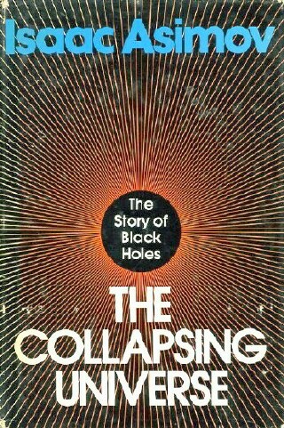 Image for THE COLLAPSING UNIVERSE: The Story of Black Holes