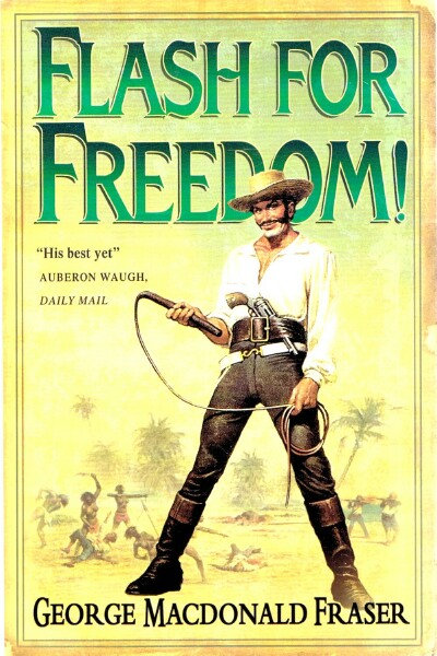 Image for FLASH FOR FREEDOM: FROM THE FLASHMAN PAPERS, 1848-49