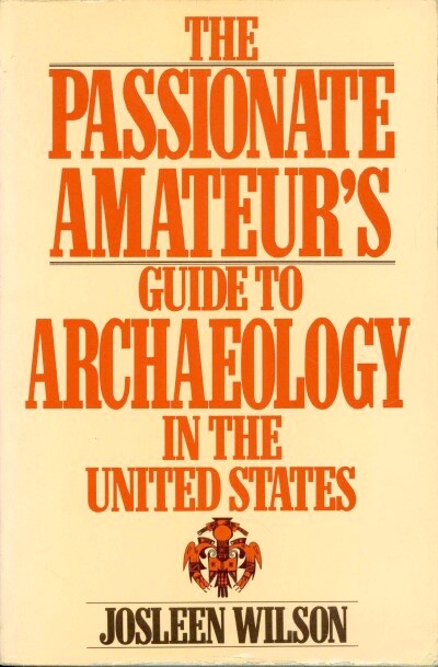 Image for The Passionate Amateur's Guide to Archaeology in the United States