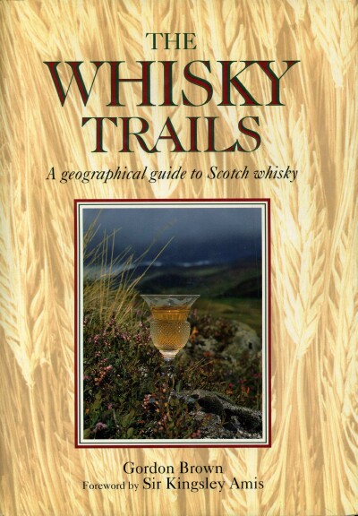 Image for THE WHISKY TRAILS: A GEOGRAPHICAL GUIDE TO SCOTCH WHISKY