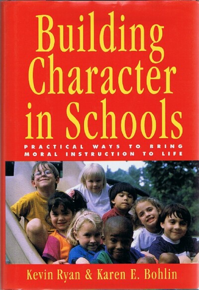 Image for Building Character in Schools: Practical Ways to Bring Moral Instruction to Life