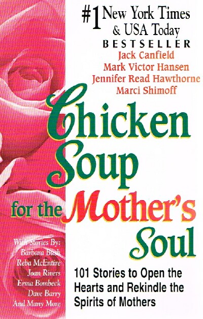 Image for Chicken Soup for the Mother's Soul: 101 Stories to Open the Hearts and Rekindle the Spirits of Mothers