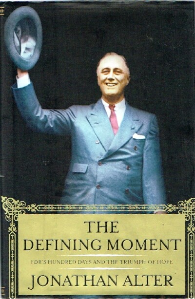 Image for The Defining Moment: FDR's Hundred Days and the Triumph of Hope