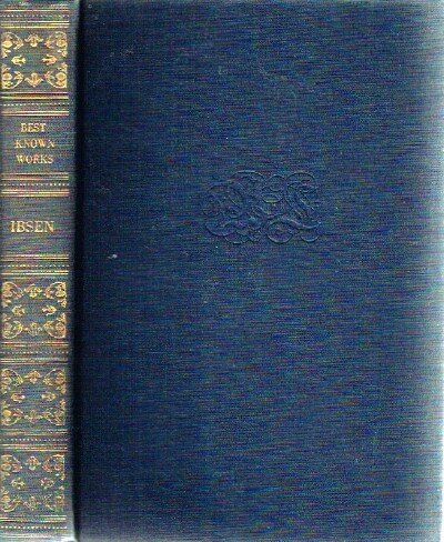Image for The Best Known Works of Ibsen; Including Ghosts, Hedda Gabler, Peer Gynt and A Doll's House