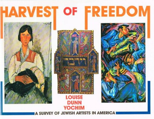 Image for The Harvest of Freedom: A Survey of Jewish Artists in America, 1930-1980s