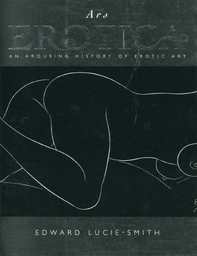 Image for ARS EROTICA: AN AROUSING HISTORY OF EROTIC ART
