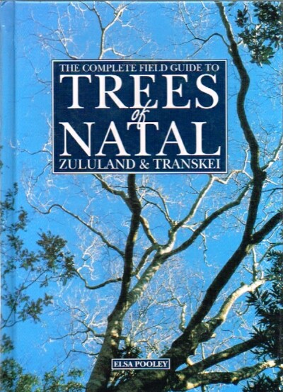 Image for The Complete Field Guide to Trees of Natal, Zululand & Transkei