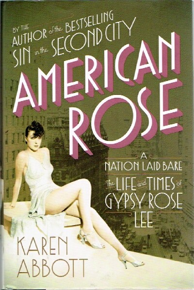 Image for American Rose A Nation Laid Bare: The Life and Times of Gypsy Rose Lee