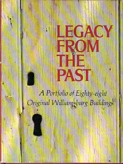 Image for Legacy from the Past A Portfolio of Eighty-Eight Original Williamsburg Buildings
