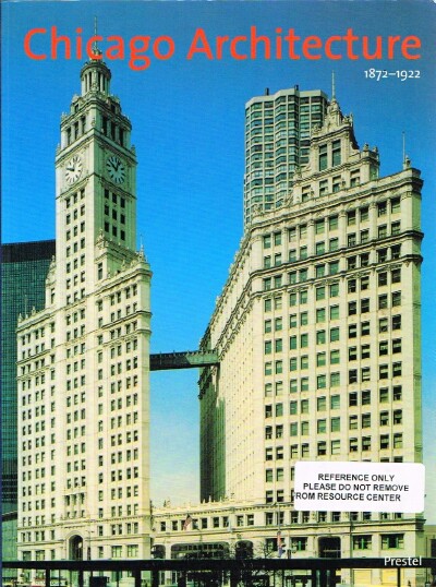 Image for Chicago Architecture 1872-1922 Birth of a Metropolis