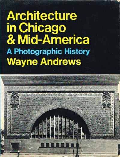 Architecture in Chicago & Mid-America A Photographic History Image for Architecture in Chicago & Mid-America A Photographic History