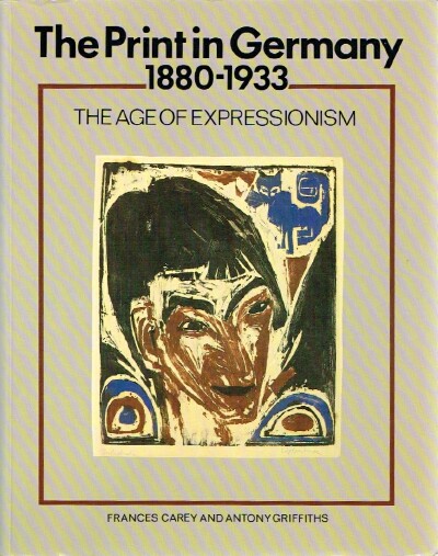 Image for The Print in Germany 1880-1933 The Age of Expressionism