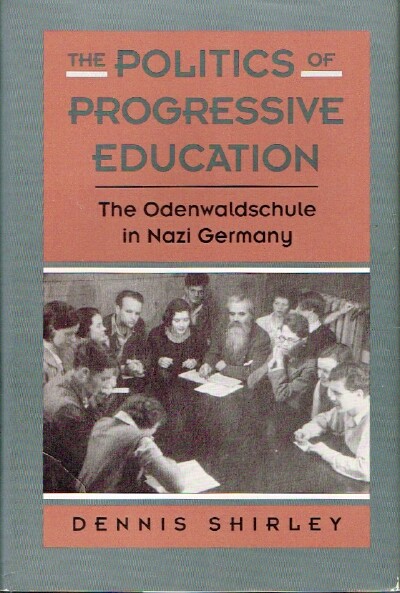 Image for The Politics of Progressive Education The Odenwaldschule in Nazi Germany