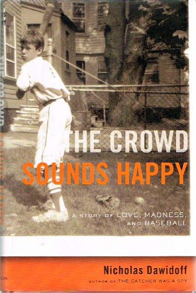 Image for The Crowd Sounds Happy A Story of Love, Madness, and Baseball