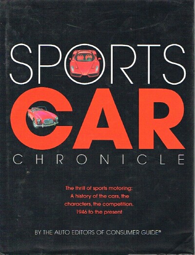Image for SPORTS CAR CHRONICLE THE THRILL OF SPORTS MOTORING: A HISTORY OF THE CARS, THE CHARACTERS, THE COMPETITION, 1946 TO THE PRESENT