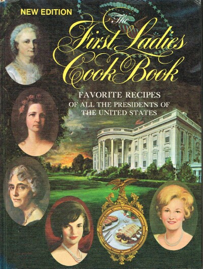 Image for The First Ladies Cook Book Favorite Recipes of all the Presidents of the United States