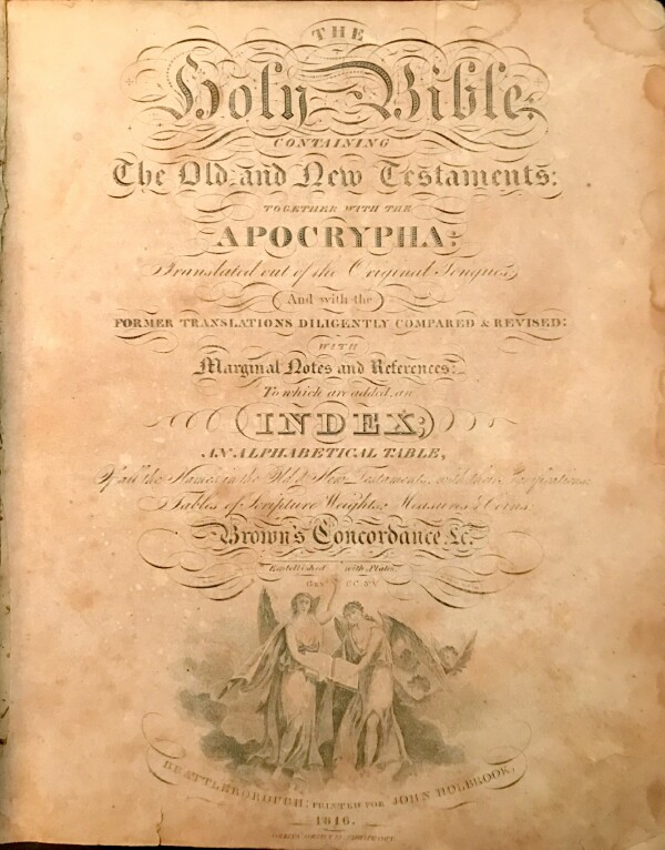 Image for The Holy Bible: Containing the Old and New Testaments: Translated out of the Original Tongues, and with the Former Translations Diligently Compared and Revised: with Marginal Notes and References: Together with the Apocrypha. To Which are Added an Index: an Alphabetical Table of all the Names in the Old and New Testaments, with their Significations; and, what has Never Before Been Added, an Account of the Lives and Martyrdom of the Apostles and Evangelists.