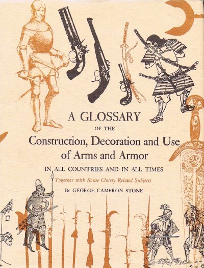 Image for A Glossary of the Construction, Decoration and Use of Arms and Armor in All Countries and in All Times, Together with Some Closely Related Subjects