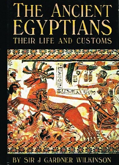 Image for The Ancient Egyptians: Their Life and Customs