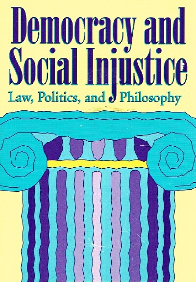 Image for DEMOCRACY AND SOCIAL INJUSTICE Law, Politics and Philosophy