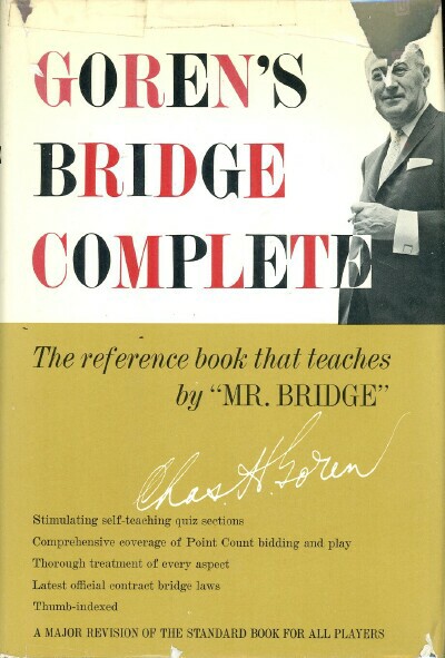 Image for GOREN'S BRIDGE COMPLETE: A MAJOR REVISION OF THE STANDARD WORK FOR ALL BRIDGE PLAYERS