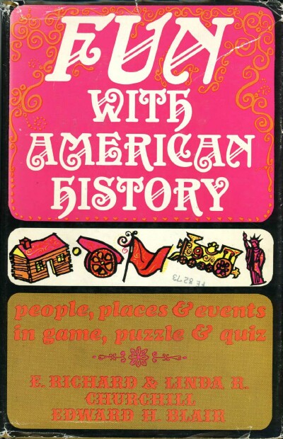 Image for FUN WITH AMERICAN HISTORY: PEOPLE, PLACES AND EVENTS IN GAME, PUZZLE AND QUIZ