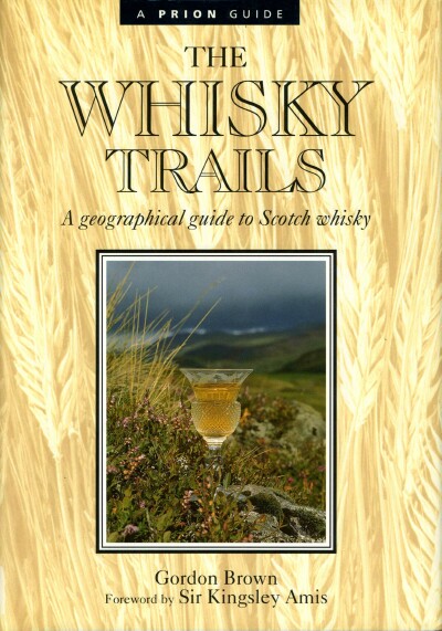 Image for THE WHISKY TRAILS: A GEOGRAPHICAL GUIDE TO SCOTCH WHISKY