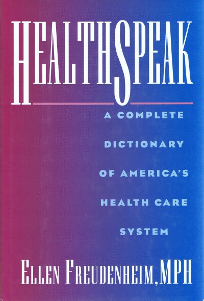 Image for HealthSpeak: A Complete Dictionary of America's Health Care System