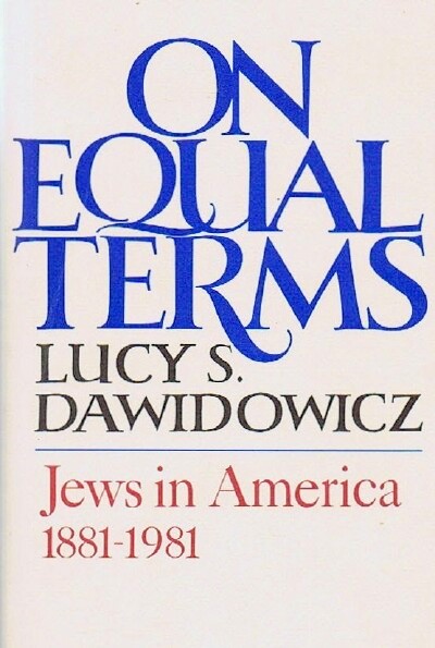 Image for ON EQUAL TERMS: JEWS IN AMERICA 1881-1981