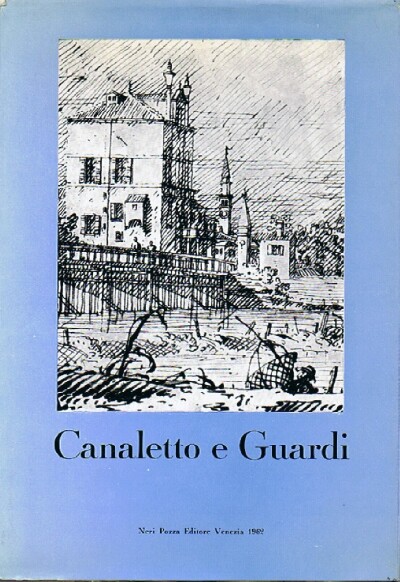 Image for CANALETTO E GUARDI: CATALOGO DELLA MOSTRA DEI DISEGNI