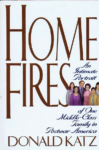 Image for Home Fires: An Intimate Portrait of One Middle-Class Family in Postwar America