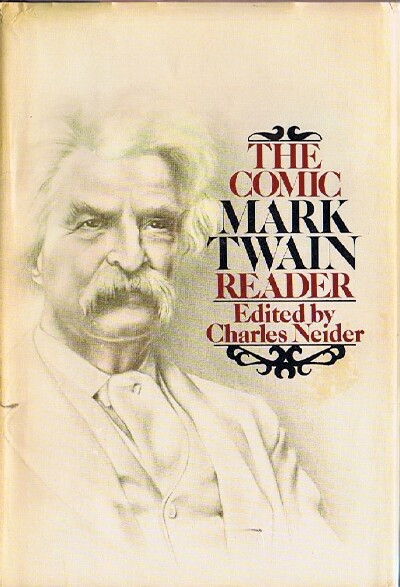 Image for THE COMIC MARK TWAIN READER: The Most Humorous Selections from His Stories, Sketches, Novels, Travel Books and Lectures