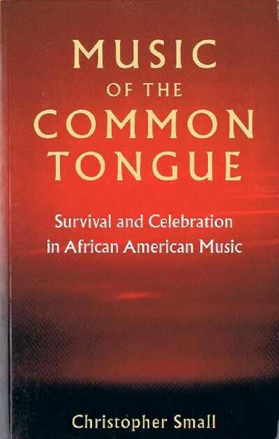 Image for Music of the Common Tongue: Survival and Celebration in African American Music