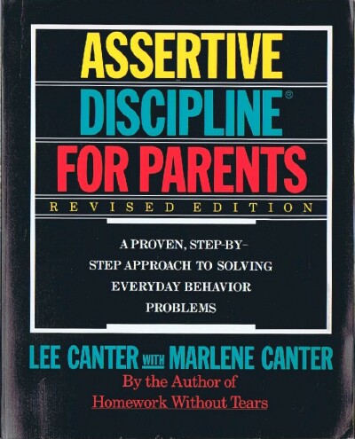 Image for Assertive Discipline for Parents : A Proven Step-by-Step Approach to Solving Everyday Behavior Problems