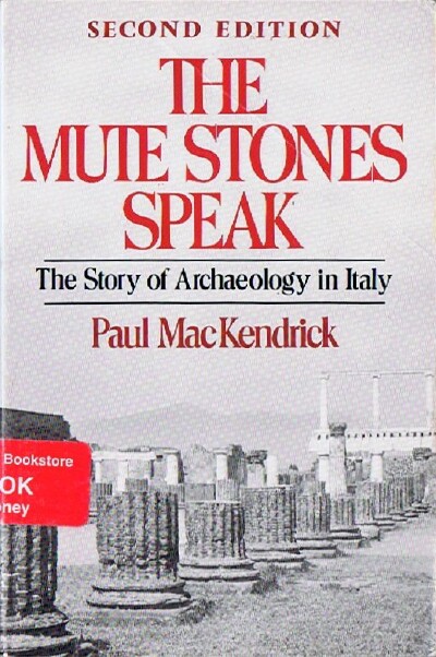 Image for The Mute Stones Speak: The Story of Archaeology in Italy