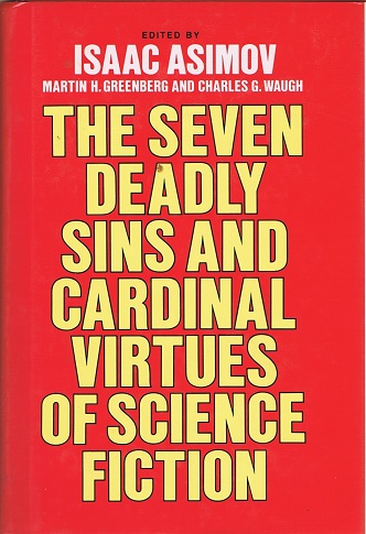 Image for THE SEVEN DEADLY SINS AND CARDINAL VIRTUES OF SCIENCE FICTION (Two Volumes in One)