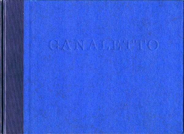 Image for Canaletto: Paintings, Drawings and Etchings