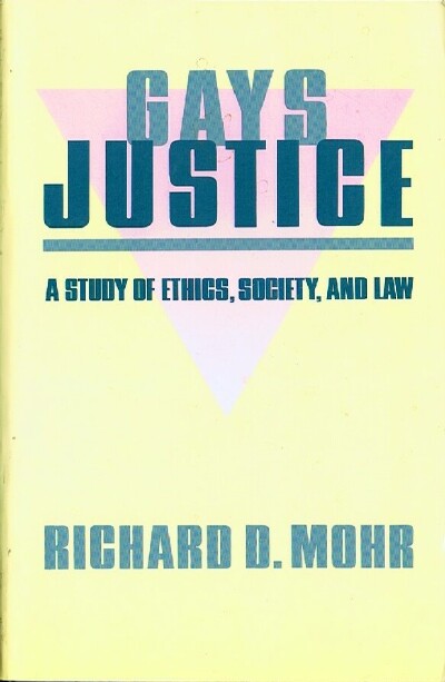 Image for Gays Justice: A Study of Ethics, Society, and Law