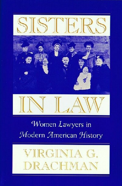 Image for Sisters in Law: Women Lawyers in Modern American History