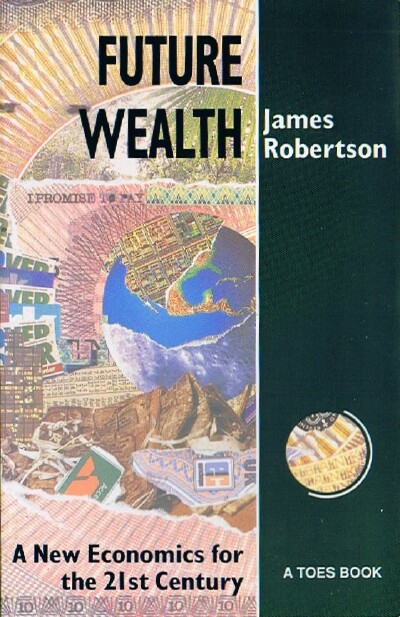 Image for Future Wealth: A New Economics for the 21st Century