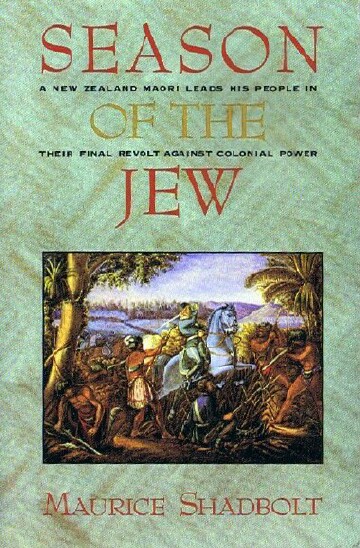 Image for Season of the Jew: A New Zealand Maori Leads His People in Their Final Revolt Against Colonial Power