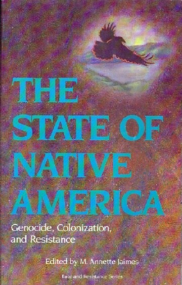 Image for The State of Native America: Genocide, Colonization, and Resistance