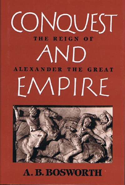 Image for Conquest and Empire The Reign of Alexander the Great