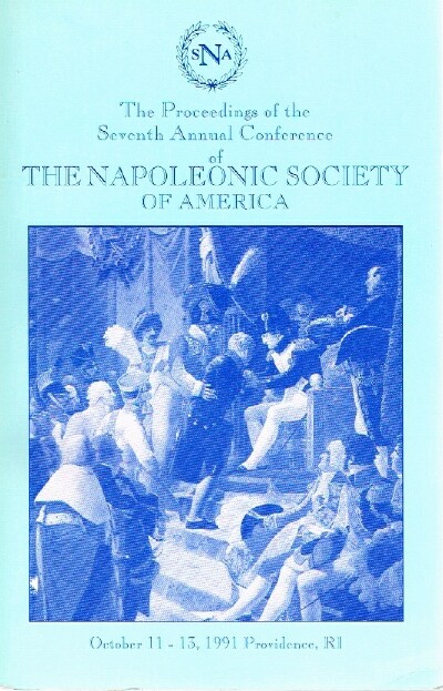 Image for The Proceedings of the Seventh Annual Conference of The Napoleonic Society of America October 11-13, 1991 Providence, RI