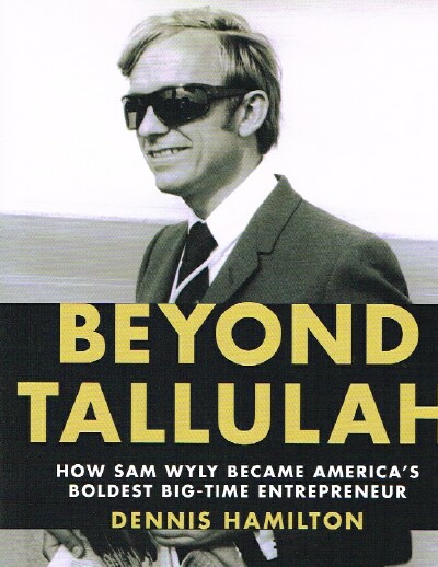Image for Beyond Tallulah How Sam Wyly Became America's Boldest Big-Time Entrepreneur
