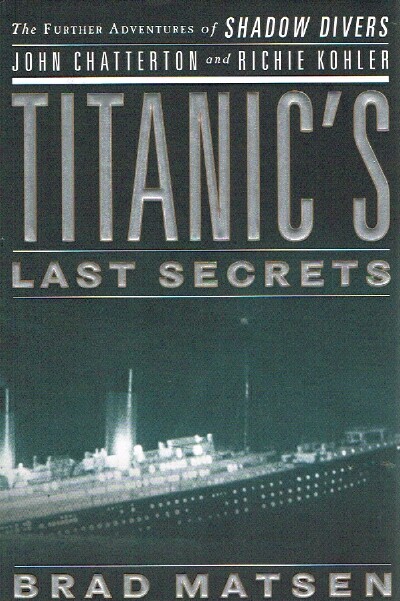 Image for Titanic's Last Secrets: The Further Adventures of Shadow Divers John Chatterton and Richie Kohler